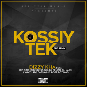 DIZZY KHA - Kossiy tek (The Remix) [feat. Dip Doundou Guiss, Samba Peuzzi, BM jaay, IZO DASMIND, Kanyzii & DOPE BOY DMG]