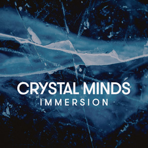 Immersion by Crystal Minds