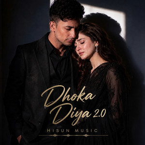 Dhoka Diya 2.0 by Hisun Music, Zack Kknight