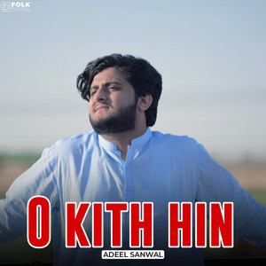 Adeel Sanwal - O Kith Hin