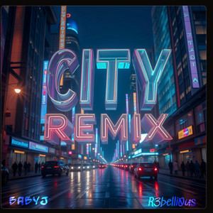 City - Remix by R3belli0us, BabyJ