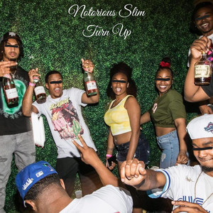 Turn Up by Notorious Slim