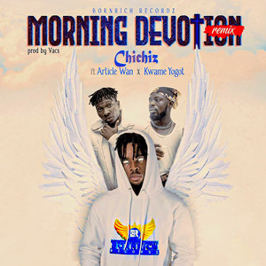 Morning Devotion (feat. Article Wan & Kwame Yogot) [Remix]