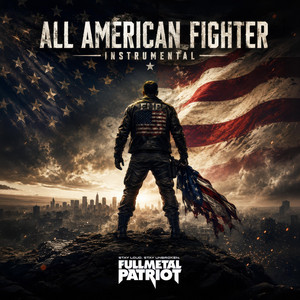 All American Fighter - Instrumental by Full Metal Patriot