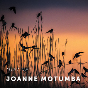 Otra Vez by Joanne Motumba