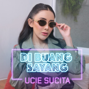 Ucie Sucita - Di Buang Sayang