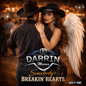 Somebody's Breakin' Hearts by Darrin Morris Band