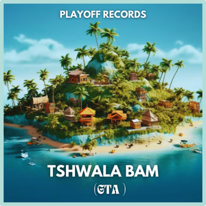 Playoff Records - Tshwala Bam (GTA)