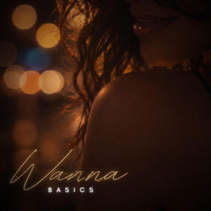 Wanna by Basics