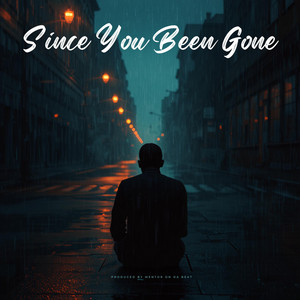 Since You Been Gone by Mentor on Da Beat