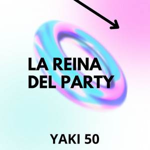 La Reina del Party by Yaki 50