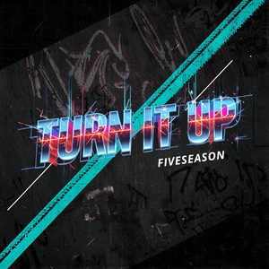 TURN IT UP by FIVESEASON