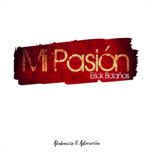 Mi Pasión - En Vivo by Erick Bolaños