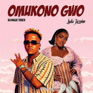 DJ Magic Touch UG & Lydia Jazmine - OMUKONO GWO