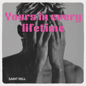 Yours in Every Lifetime by Saint Rell