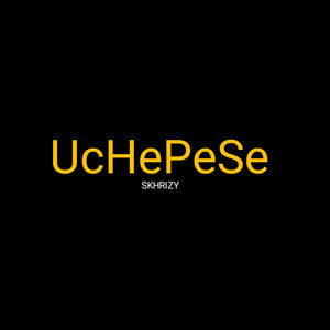 UcHePeSe by SKHRIZY