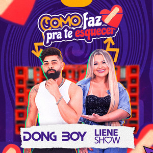 Como Faz pra Te Esquecer by Dong Boy, Liene Show