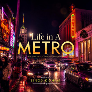 Life in A Metro by Binod K Dhami