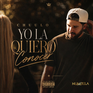 Yo la quiero conocer by Chuulo, Numbela