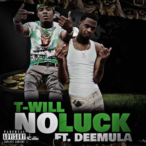 No Luck by T WILL, Dee Mula