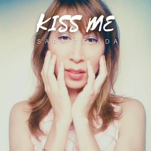 Sara Tejada - Kiss Me (Cover)
