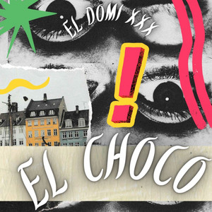 El Choco by El Domi Xxx