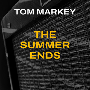 The Summer Ends by Tom Markey