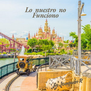 Lo nuestro no Funciono by Dj JoaquinR