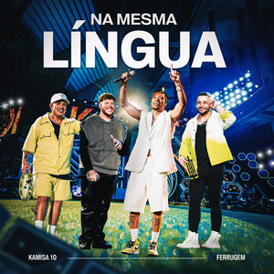 Kamisa 10 & Ferrugem - Na Mesma Língua (Ao Vivo)