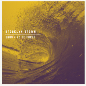 Dozing With Brown Noise by Brooklyn Brown
