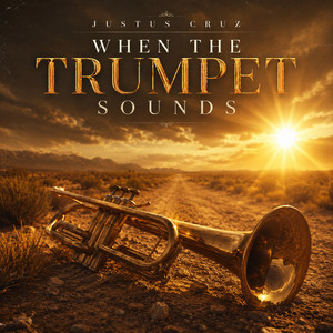 When The Trumpet Sounds by Justus Cruz, Ghostproductionsnm