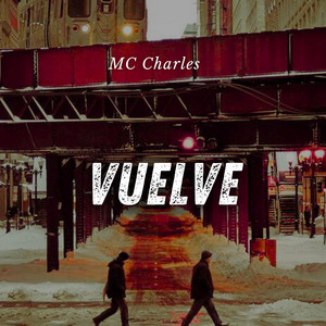 Vuelve by MC Charles, Kilmer Anderson Villar Ambicho
