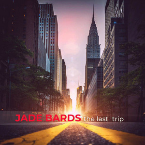 Jade Bards — The Last Trip