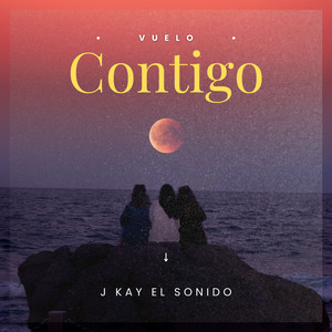 Vuelo Contigo by Jay K El Sonido