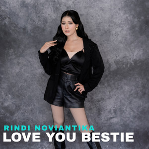 Love You Bestie by Rindi Noviantika