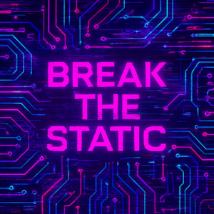 Break The Static by Kel Baby