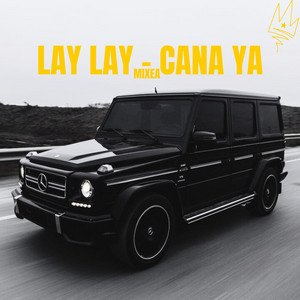 Lay Lay - Cana Ya