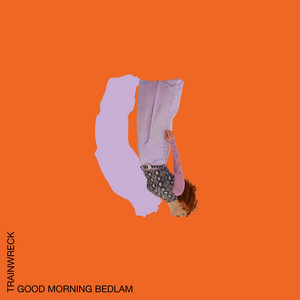 Trainwreck by Good Morning Bedlam