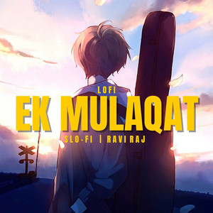 Ek Mulaqat - LOFI by SLO-FI, Ravi Raj