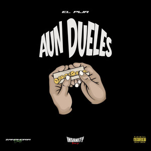Aun Dueles by El Pija