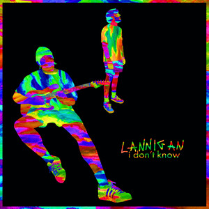 I Don't Know by Lannigan