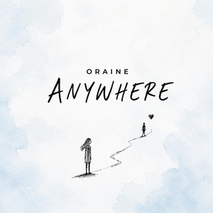 Anywhere by Oraine