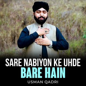 Usman Qadri - Sare Nabiyon Ke Uhde Bare Hain