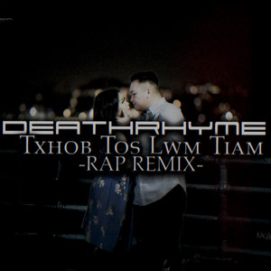 DeathRhyme - Txhob Tos Lwm Tiam (Rap Remix)