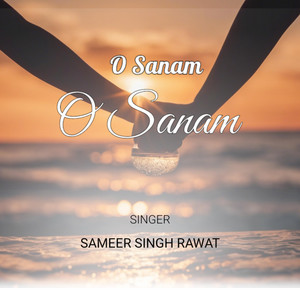Sameer Rawat - O Sanam O Sanam