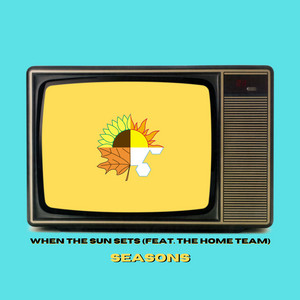 Seasons by When the Sun Sets, The Home Team