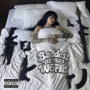 BADDEST IN THE WORLD by DEADBEATWRLD