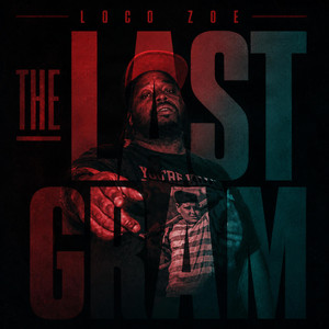 The Last Gram by Loco Zoe