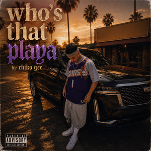 Who's That Playa by Chiko Gee