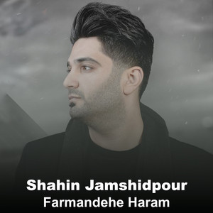Shahin Jamshidpour - Farmandehe Haram